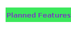 Planned Features